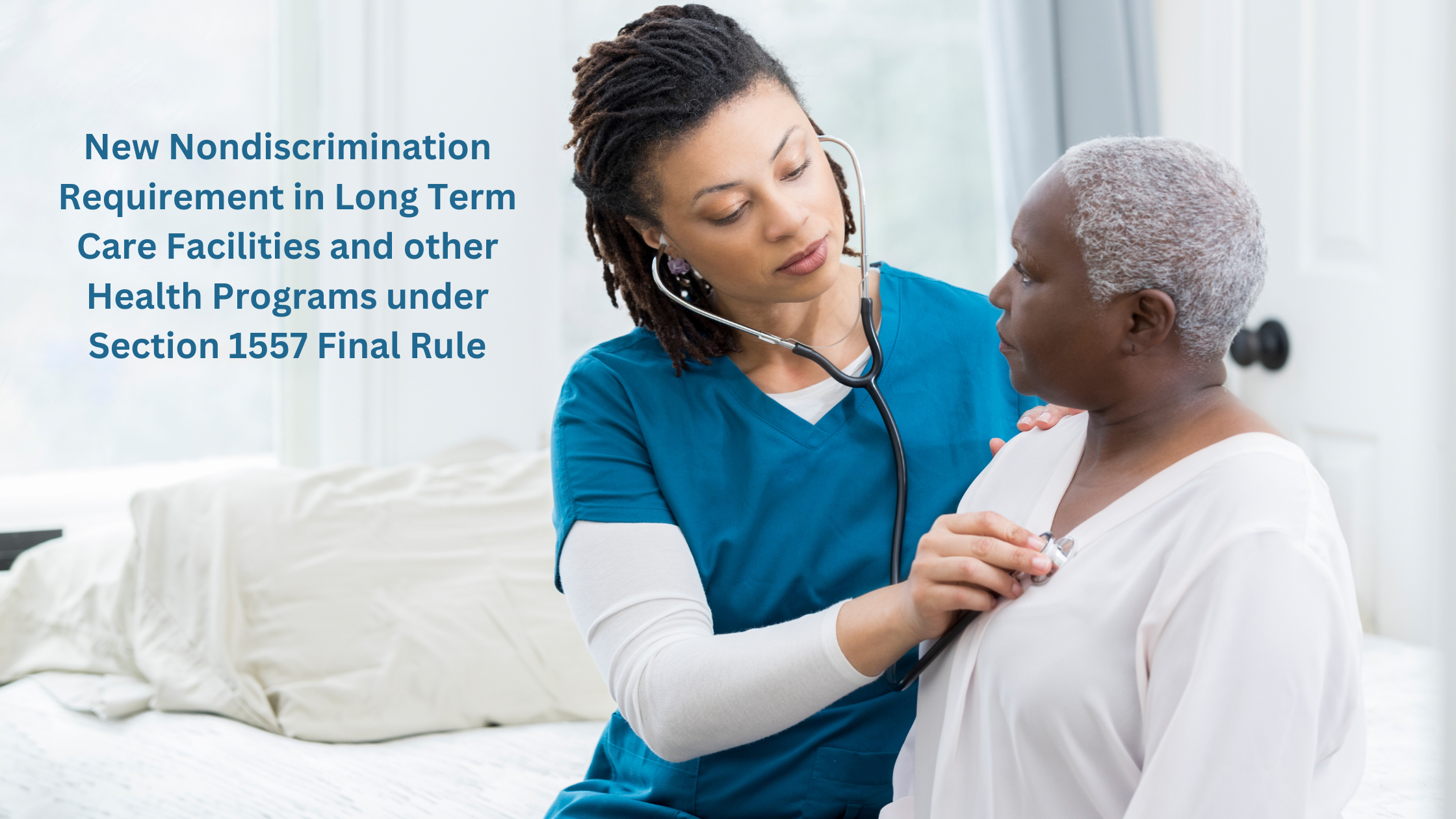 New Nondiscrimination Requirement in Long Term Care Facilities and other Health Programs under Section 1557 Final Rule